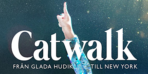 (Lunchbio) Catwalk - Från Glada Hudik till New York