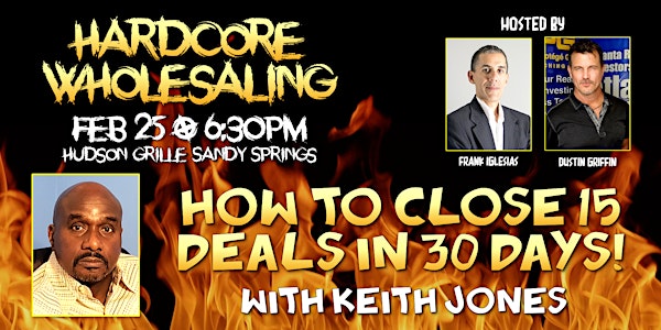 How to Close 15 Deals in 30 Days at Hardcore Wholesaling Event