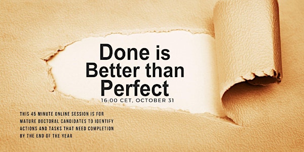 Done is better than perfect. Action towards completion