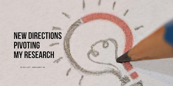 New directions. Pivoting.