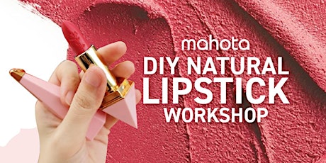 DIY Natural Lipstick Workshop primary image