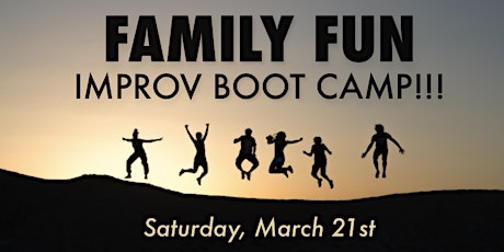 FAMILY FUN IMPROV BOOT CAMP!!! One Day Workshop w Brandon Dickerson  primary image