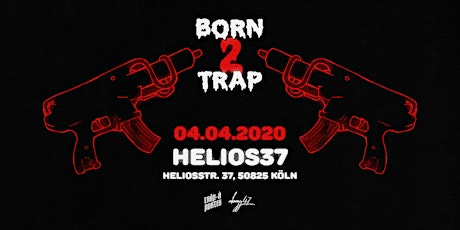 Born2Trap @Helios37 // CGN // 