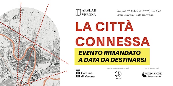 EVENTO RIMANDATO | La città connessa - ARSLAB Verona