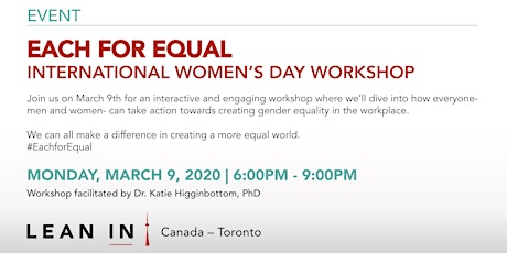 Lean In Canada-Toronto: International Women’s Day Workshop: Each for Equal primary image
