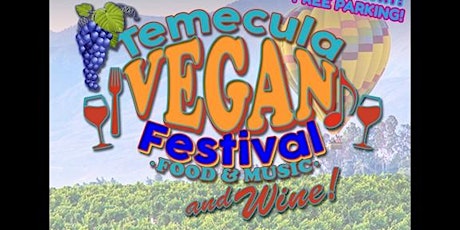 Temecula Vegan Food and Wine Festival primary image