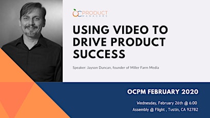 Imagem principal de OC Product Managers - February 2020 Networking Meeting – Using Video to Drive Product Success