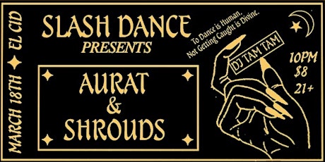 Slash Dance Presents: Aurat & Shrouds