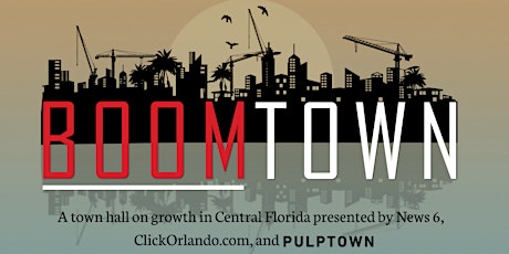 Boomtown: Chatting growth in Central Florida with News 6 WKMG and Pulptown primary image