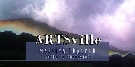 ARTSviIle |Intro to Photoshop  Inter-generational| Marilyn Traeger