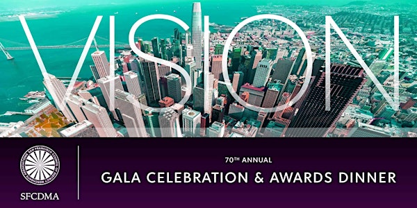 SFCDMA 70th Annual Gala Celebration & Awards Dinner