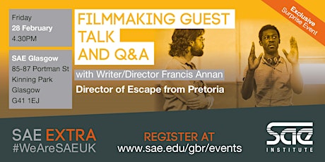 SAE Extra (GLA): Filmmaking guest talk and Q&A with Writer/Director Francis Annan primary image