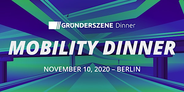 Gründerszene Mobility Dinner - 10.11.2020