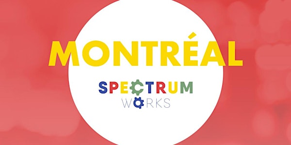 *POSTPONED* Spectrum Works 2020: Montréal