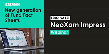 WEBINAR:  NeoXam Impress | A New Approach to Fund Fact Sheets primary image