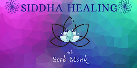 Siddha Healing with Seth Monk