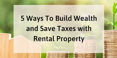 5 Ways to Build Wealth & Save Taxes with Rental Property primary image