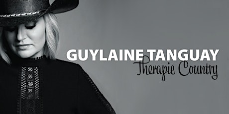 Guylaine Tanguay "Thérapie Country" billets