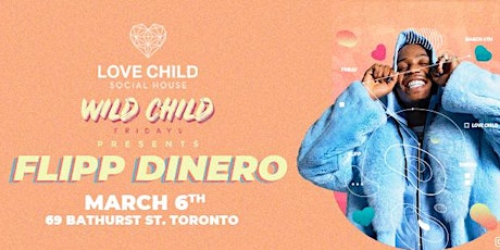 FLIPP DINERO Concert After Party - Friday March 6th - Love Child Social.
