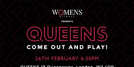 Women's Network presents... Queens Come Out And Play primary image