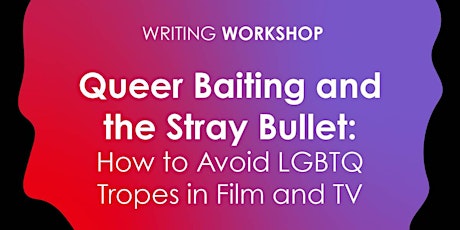 Hauptbild für (Full price) Workshop: Queer Baiting and the Stray Bullet