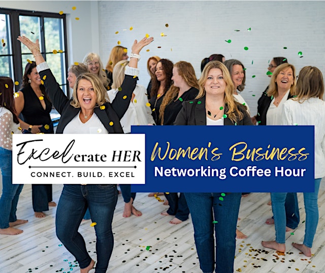 Image principale de Excelerate HER: Women's Business Networking Coffee-Hour, Amherst, NH