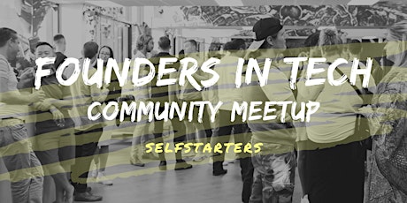 Selfstarters Community Meetup for Founders in Tech primary image