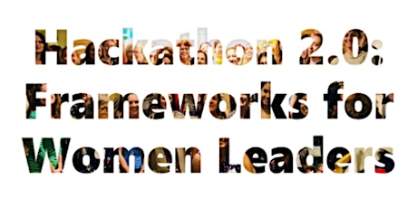 Hackathon 2.0: Frameworks for Women Leaders primary image