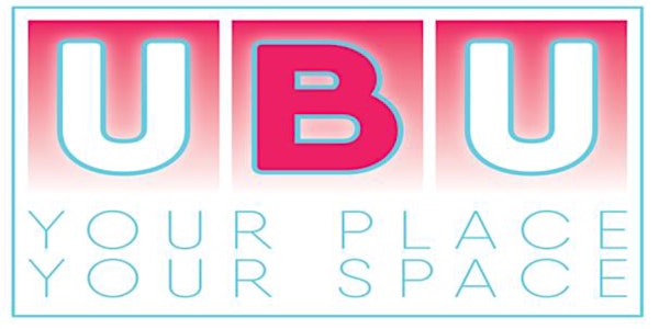 UBU Your Place, Your Space  Application Assessment Workshop