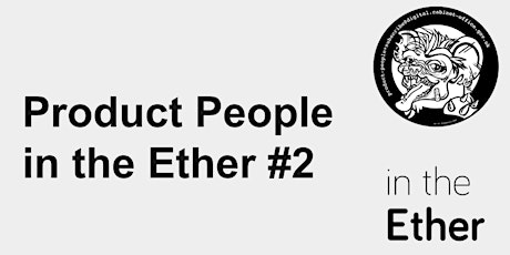 Product People in the Ether #2