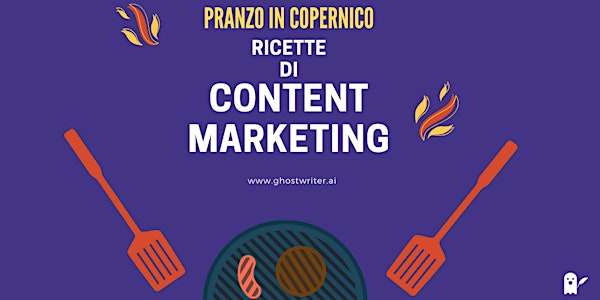 Pranzo in Copernico: Ricette di Content Marketing
