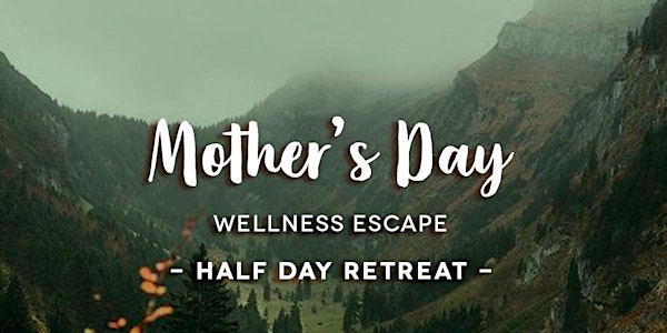 Mother's Day: Half-Day Retreat