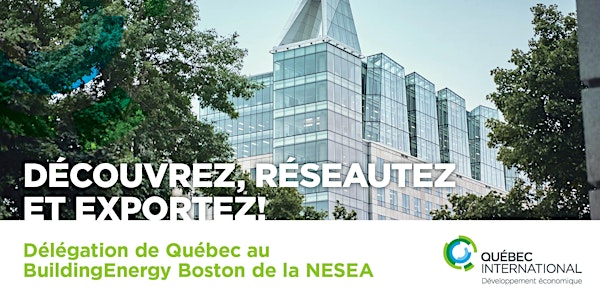 REPORTÉE - Délégation de Québec au BuildingEnergy Boston de la NESEA