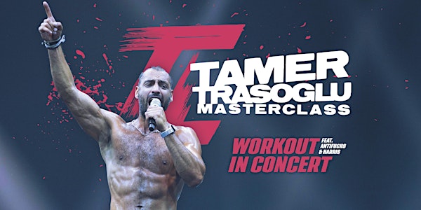 WIRD VERSCHOBEN: Tamer Trasoglu Masterclass - Workout in Concert