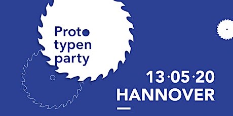 Hauptbild für Abgesagt: Prototypenparty Hannover 13.5.2020