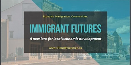 Webinar: Immigrant FUTURES: Economy. Immigration. Communities primary image