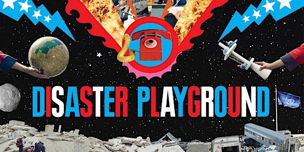 2020 PROXY Spring Series: Disaster Playground