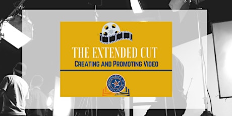 The Extended Cut: Creating and Promoting Videos @ Aspen Lake Conference & Amenity Center - 3/12/20 primary image