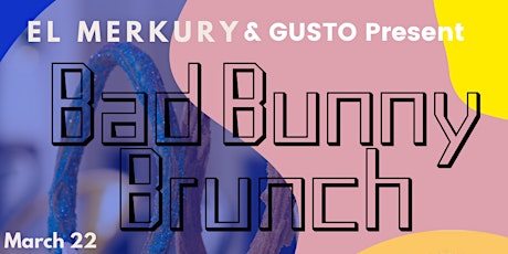 BAD BUNNY BRUNCH Presented by El Merkury x GUSTO primary image
