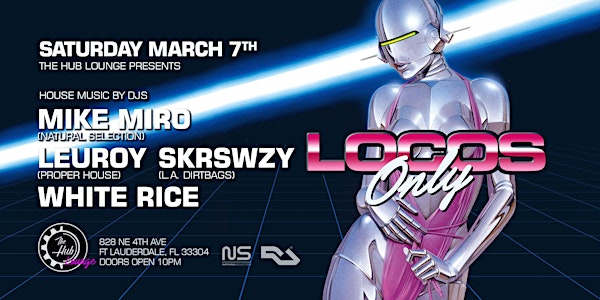 Locos Only at The Hub Lounge Saturday 03/07