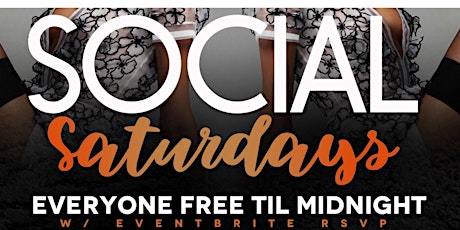 Social Saturdays! Everyone Free With Eventbrite RSVP $150 VIP Packages!  (Dress Code Enforced) primary image