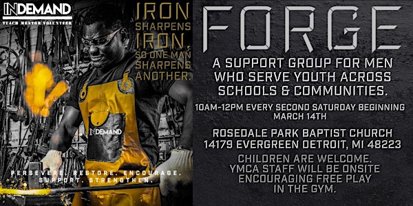 FORGE: Support Group for men who serve youth across school and community.