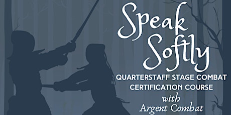 Imagen principal de Speak Softly: Summer Quarterstaff Certification Course