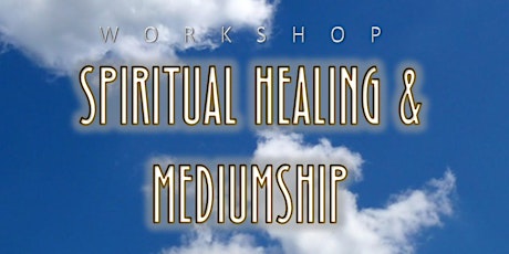 Workshop: Spiritual Healing & Mediumship primary image