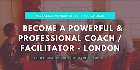 Become a Powerful & Professional Coach/Facilitator - Training Weekend, London  primary image
