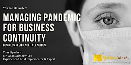 Business Resilience Talk Series: Managing Pandemic for Business Continuity primary image