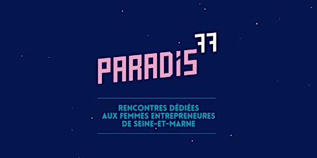 Image principale de Paradis77 #10 : Femmes Entrepreneures Seine-et-Marne