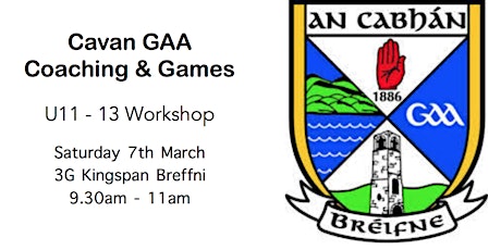 Cavan GAA Coaching & Games Workshop: U11 - U13s primary image
