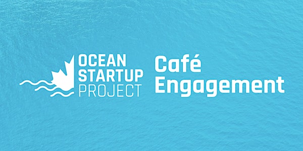 Café Engagement - Projet Démarrage Océan : Moncton (Nouveau-Brunswick)
