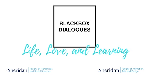 Blackbox Dialogues: Life, Love, and Learning
